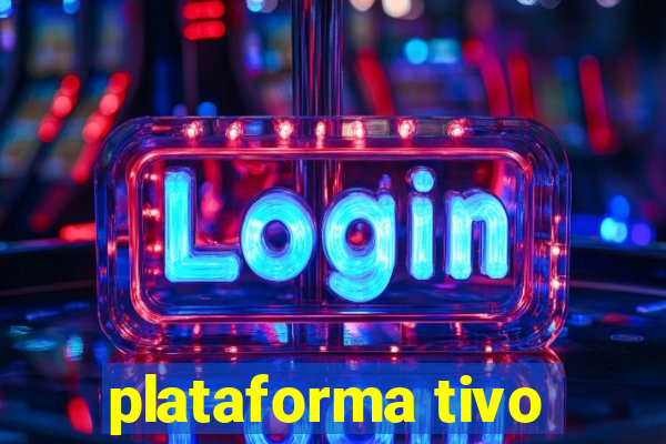 plataforma tivo